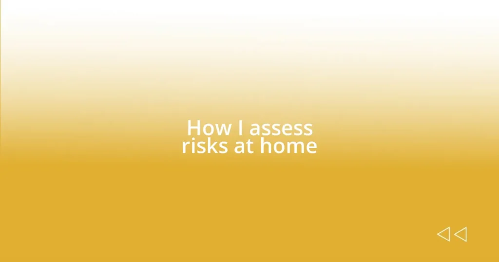 How I assess risks at home