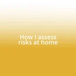 How I assess risks at home