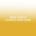 How I blend comfort with style