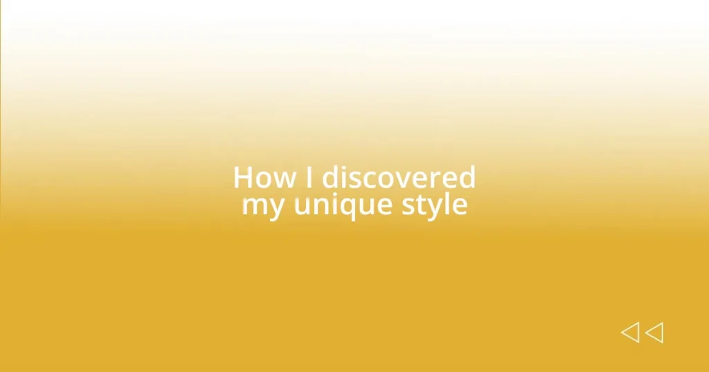 How I discovered my unique style