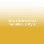 How I discovered my unique style