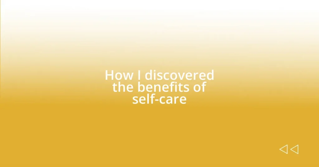 How I discovered the benefits of self-care