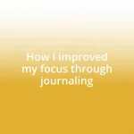 How I improved my focus through journaling