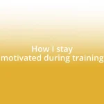 How I stay motivated during training