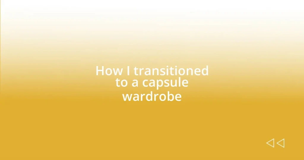 How I transitioned to a capsule wardrobe