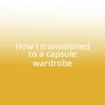 How I transitioned to a capsule wardrobe