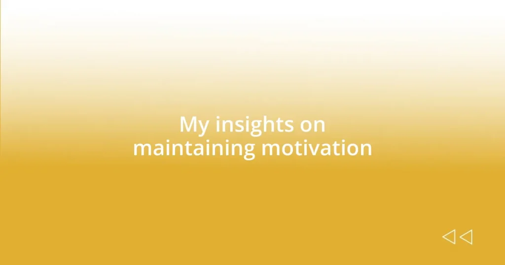 My insights on maintaining motivation