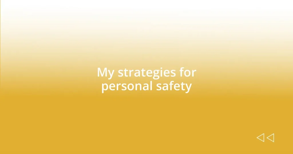 My strategies for personal safety