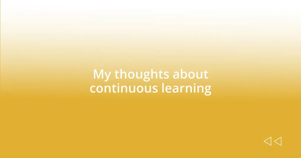 My thoughts about continuous learning