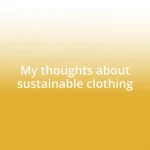 My thoughts about sustainable clothing