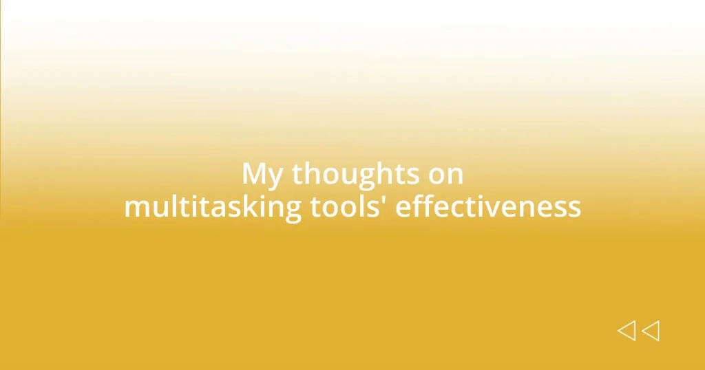 My thoughts on multitasking tools’ effectiveness