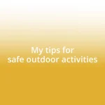 My tips for safe outdoor activities