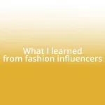 What I learned from fashion influencers