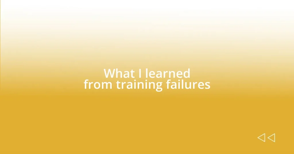 What I learned from training failures