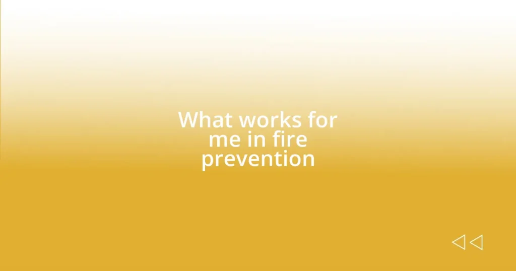 What works for me in fire prevention