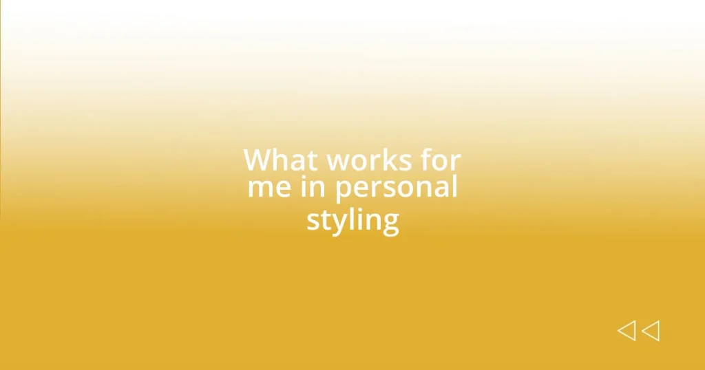 What works for me in personal styling