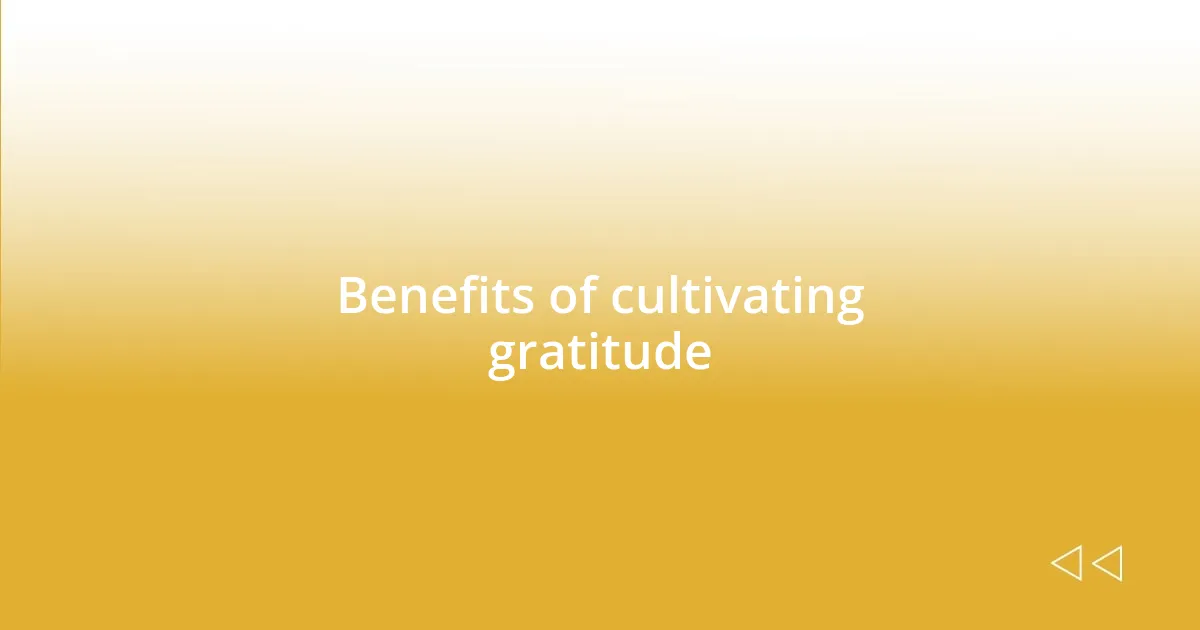 Benefits of cultivating gratitude