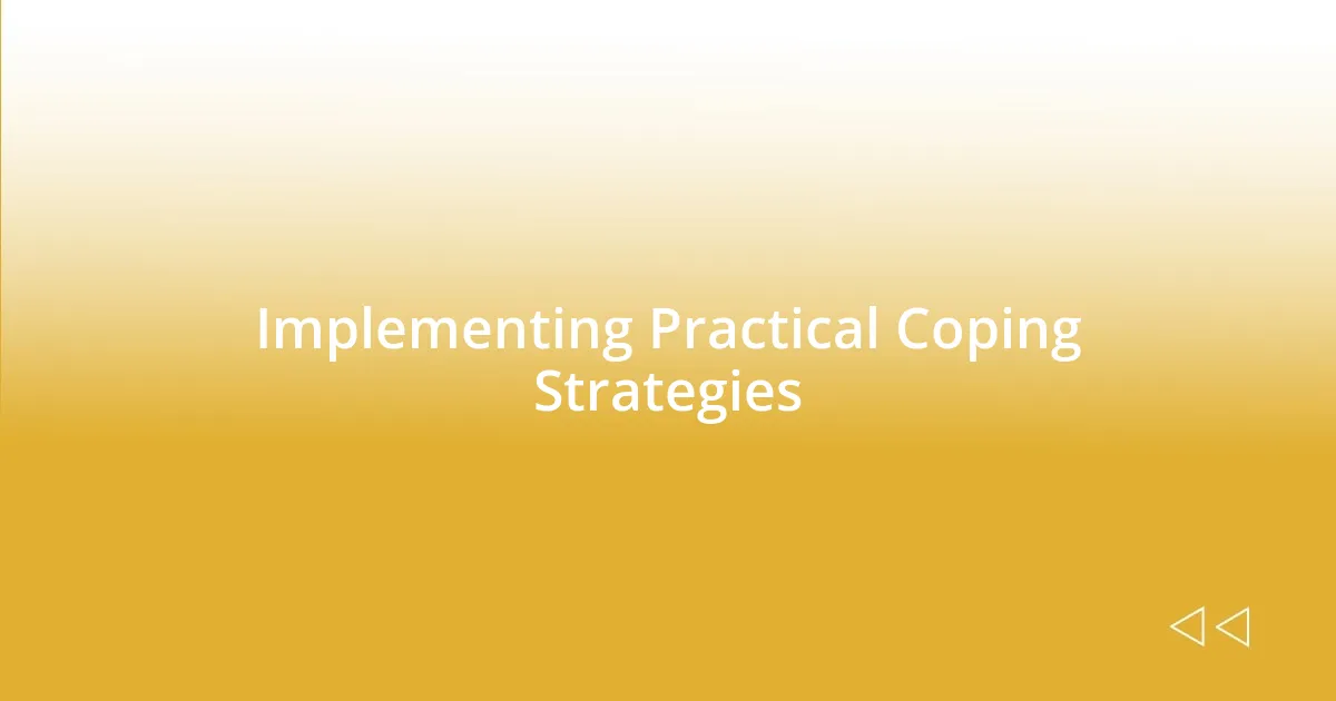 Implementing Practical Coping Strategies