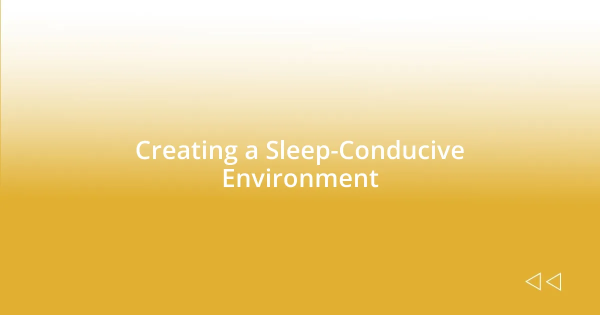 Creating a Sleep-Conducive Environment