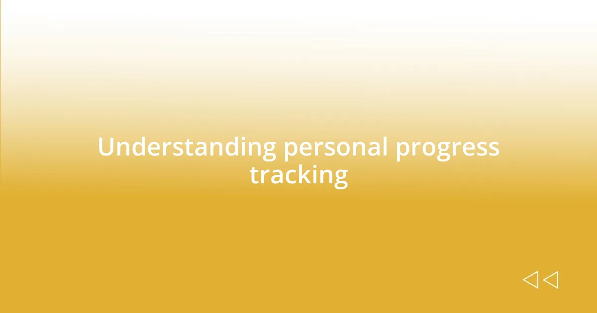 Understanding personal progress tracking