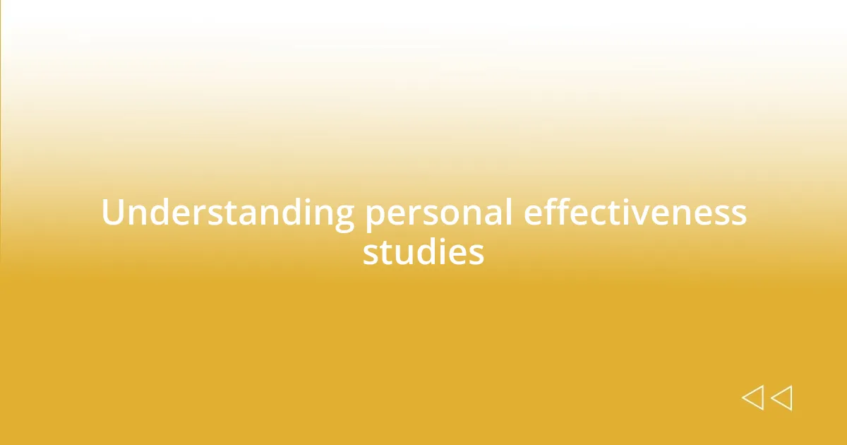 Understanding personal effectiveness studies