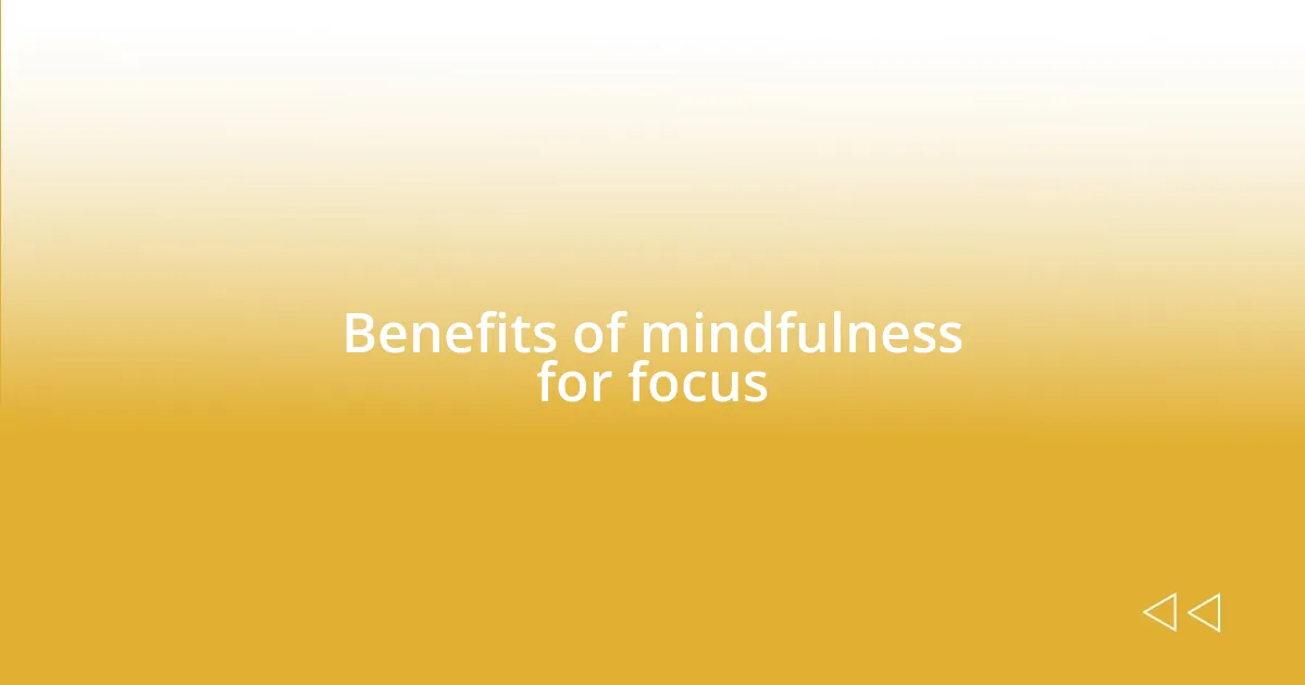 Benefits of mindfulness for focus