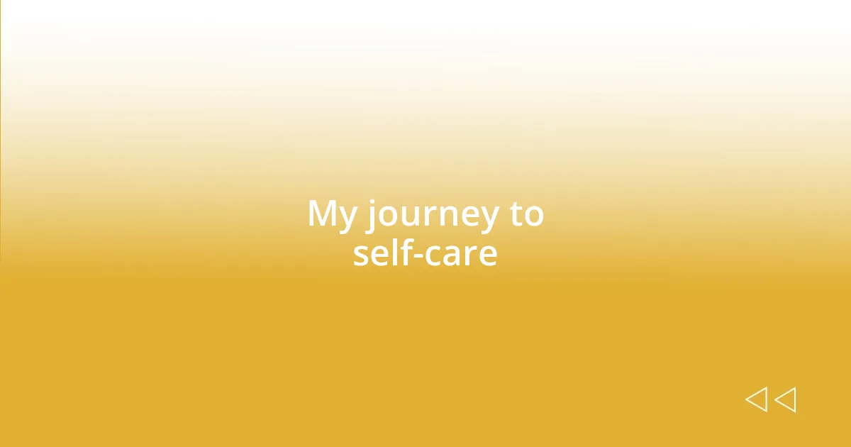 My journey to self-care