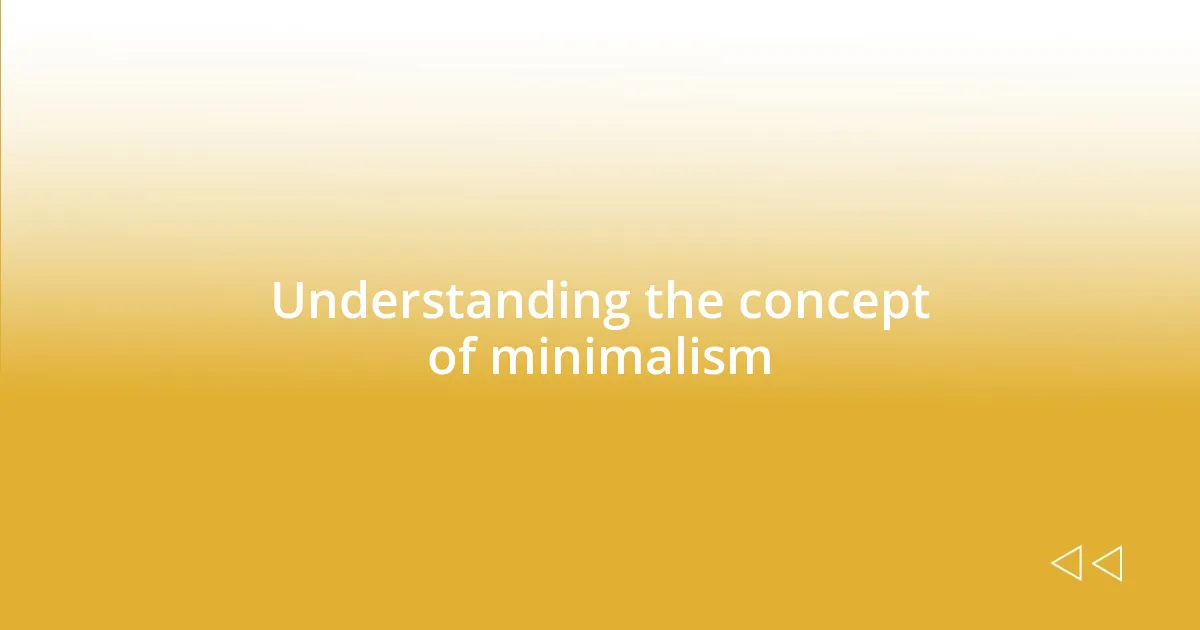 Understanding the concept of minimalism