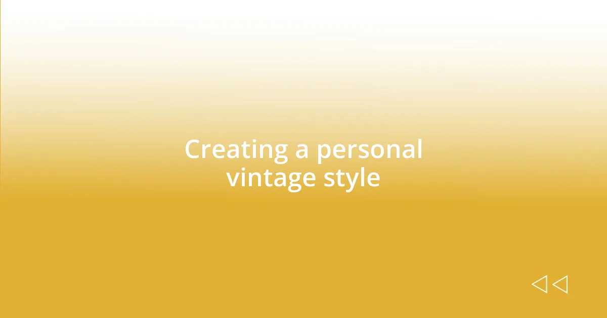 Creating a personal vintage style