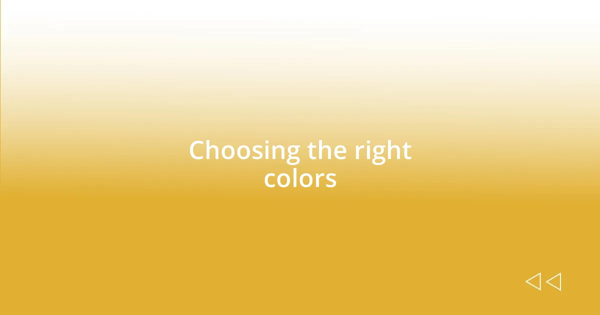 Choosing the right colors