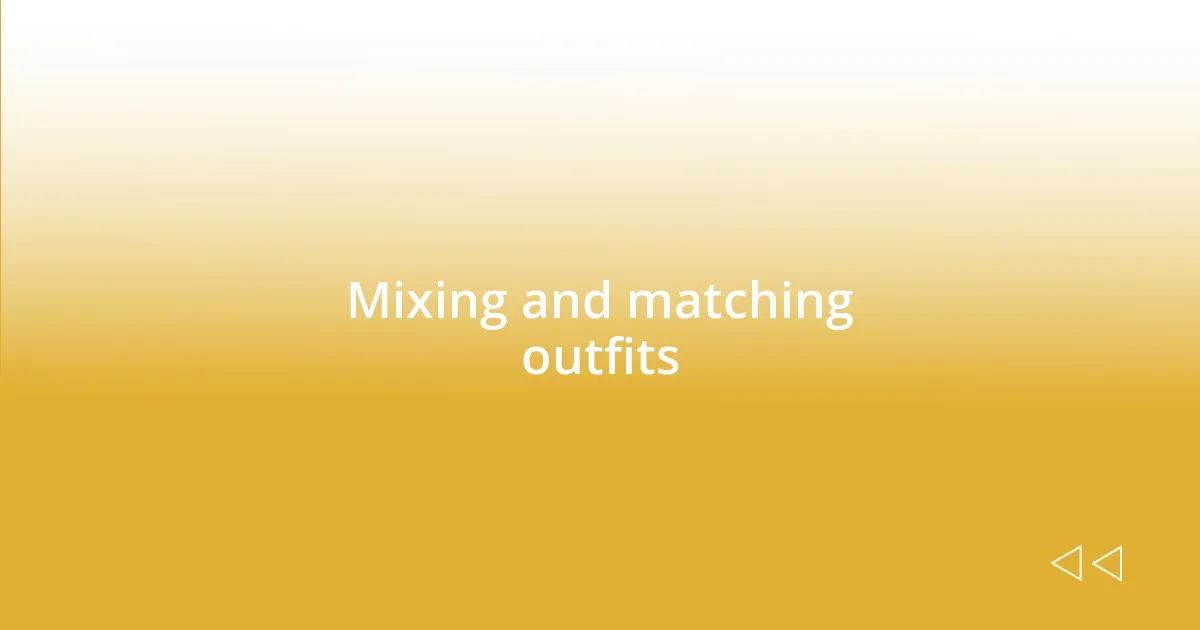 Mixing and matching outfits