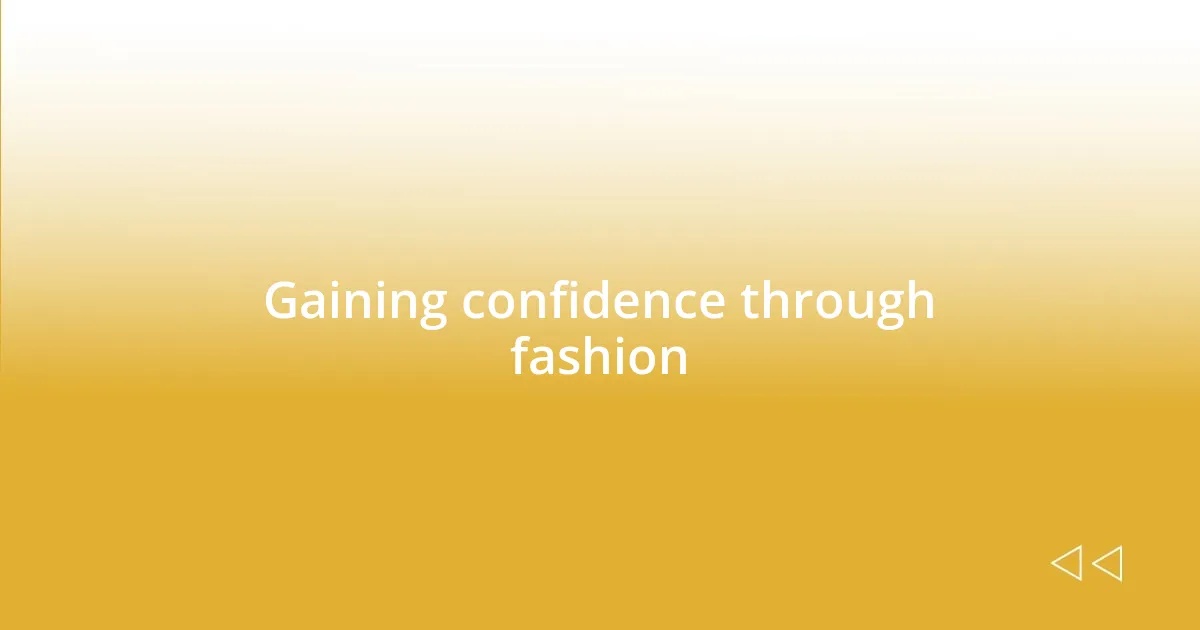 Gaining confidence through fashion