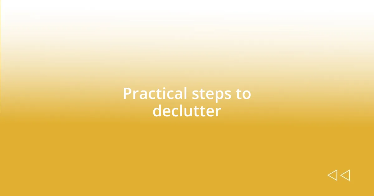 Practical steps to declutter