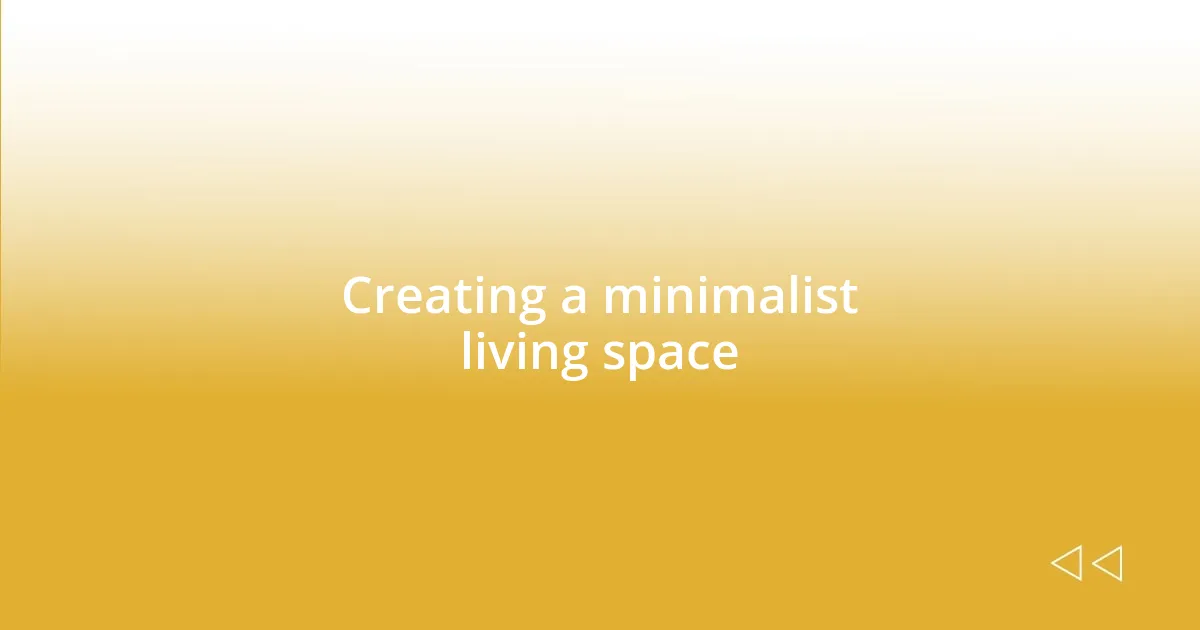 Creating a minimalist living space