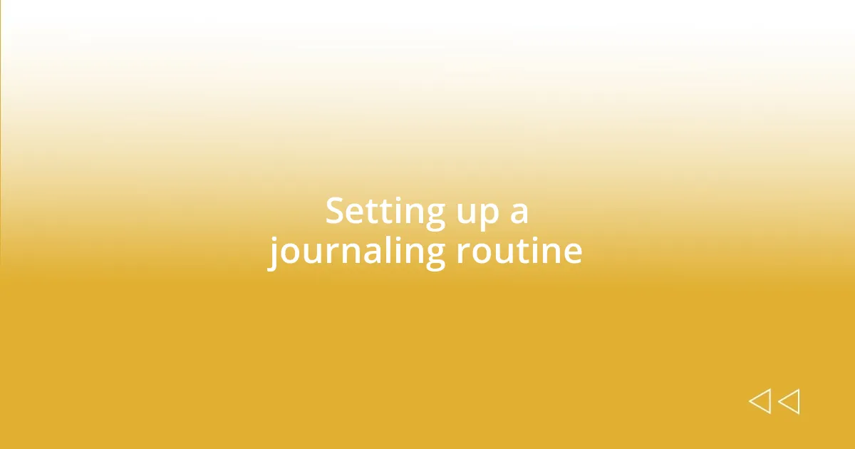 Setting up a journaling routine