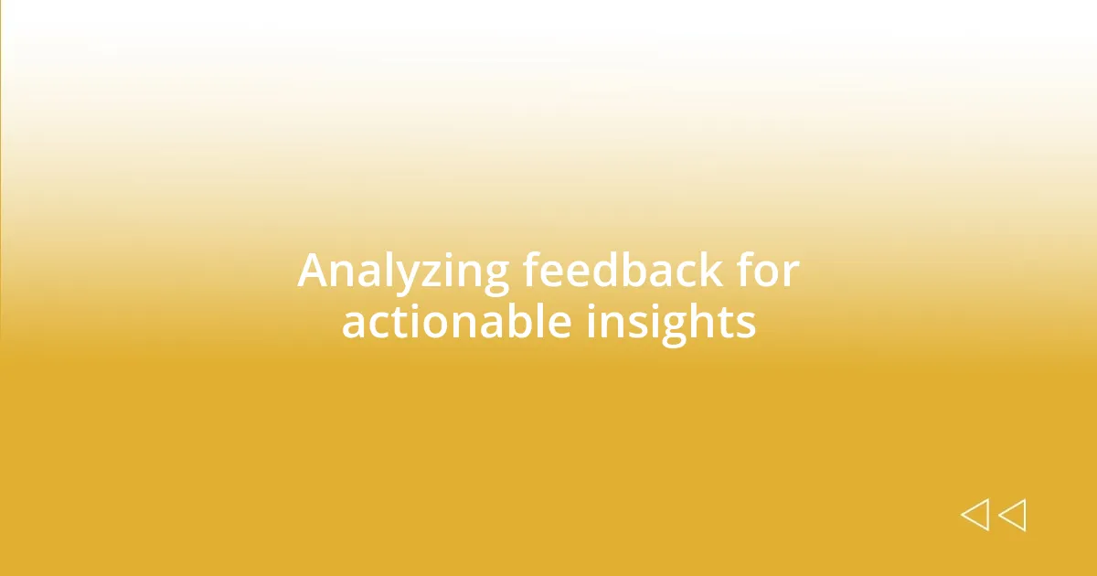 Analyzing feedback for actionable insights