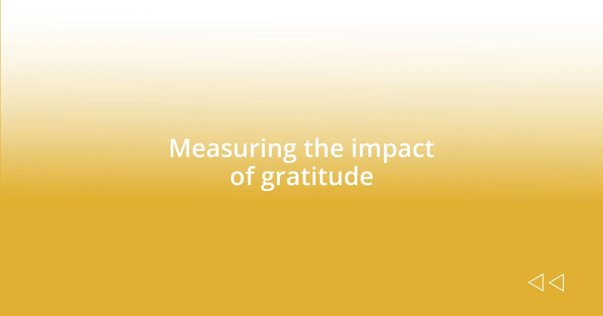 Measuring the impact of gratitude