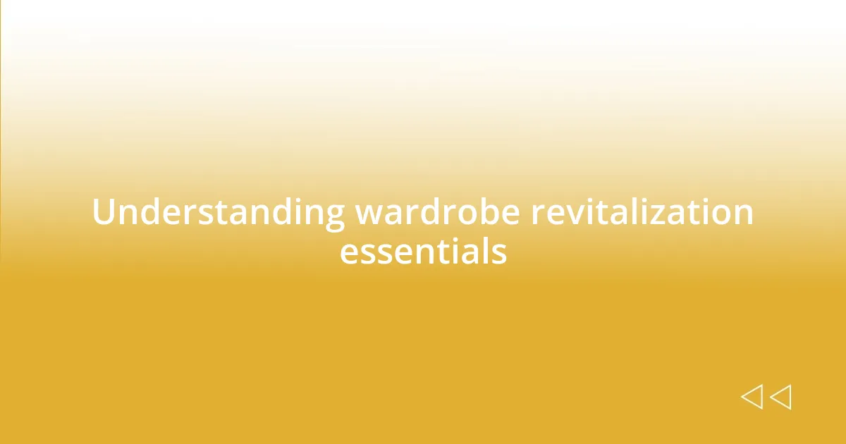 Understanding wardrobe revitalization essentials