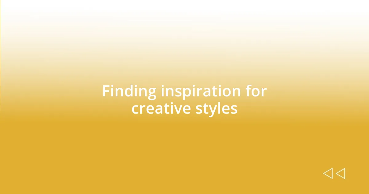 Finding inspiration for creative styles