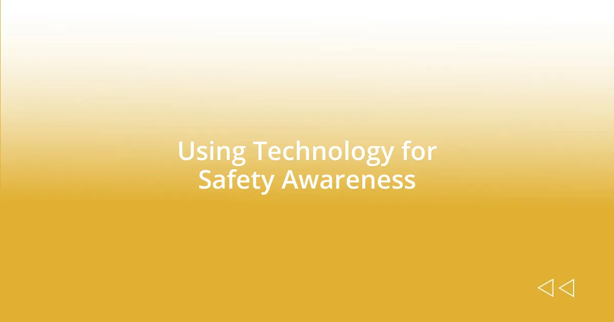 Using Technology for Safety Awareness