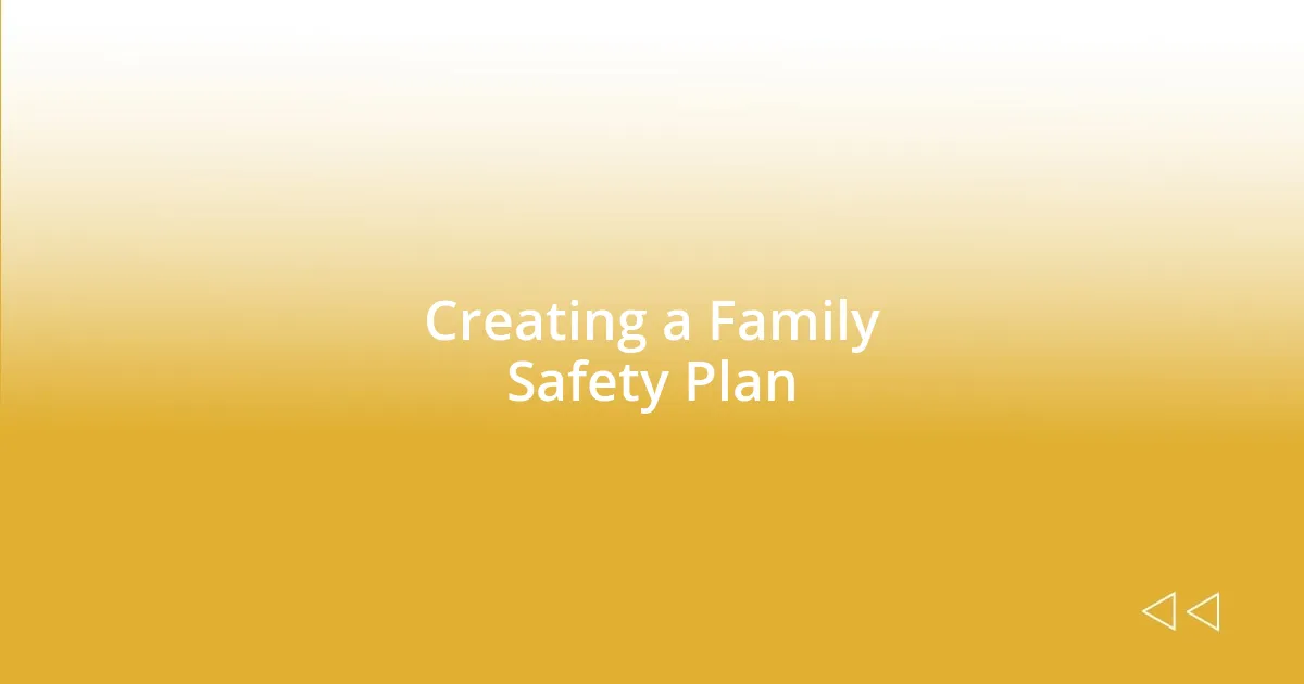 Creating a Family Safety Plan