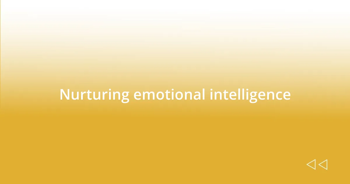 Nurturing emotional intelligence