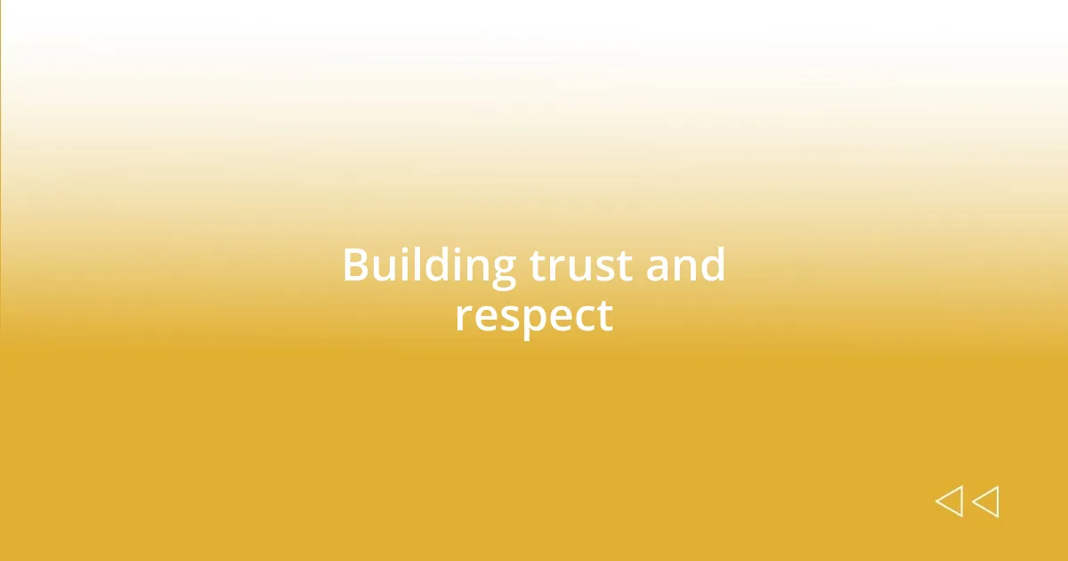 Building trust and respect