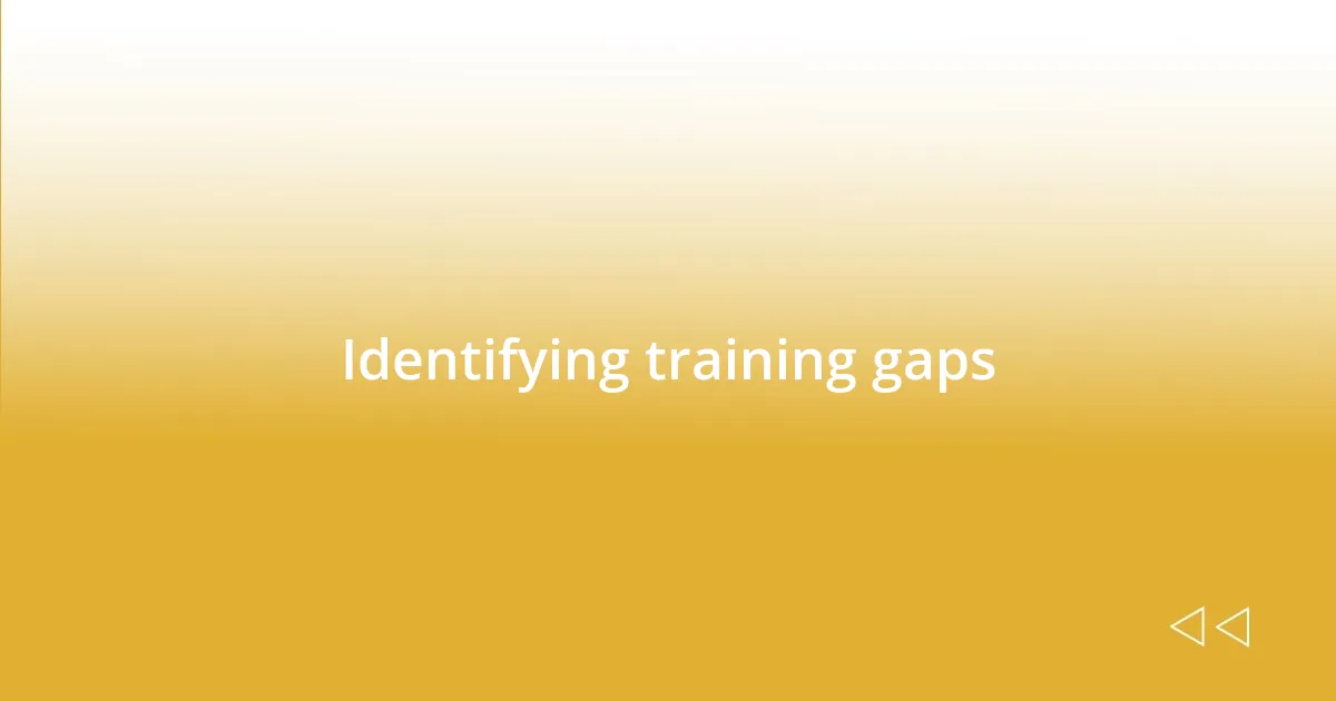 Identifying training gaps