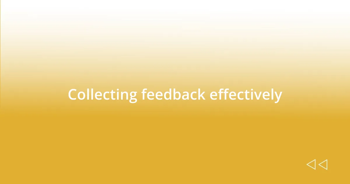 Collecting feedback effectively