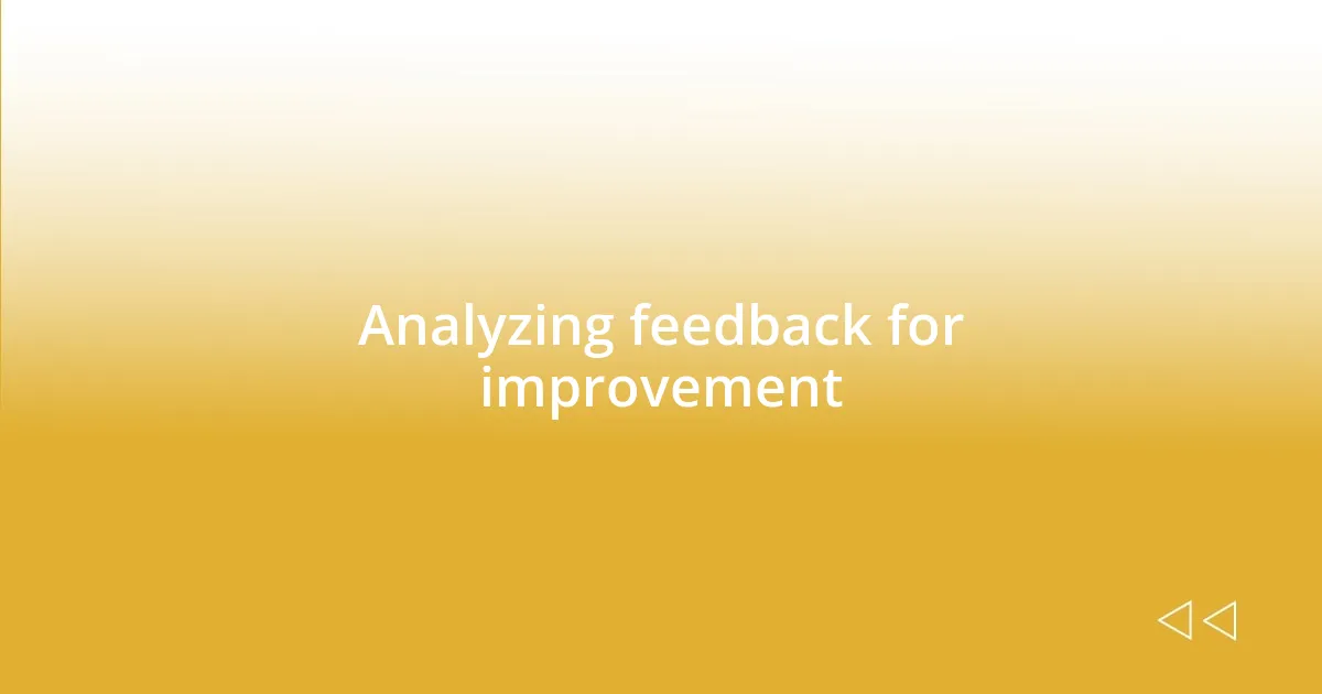 Analyzing feedback for improvement