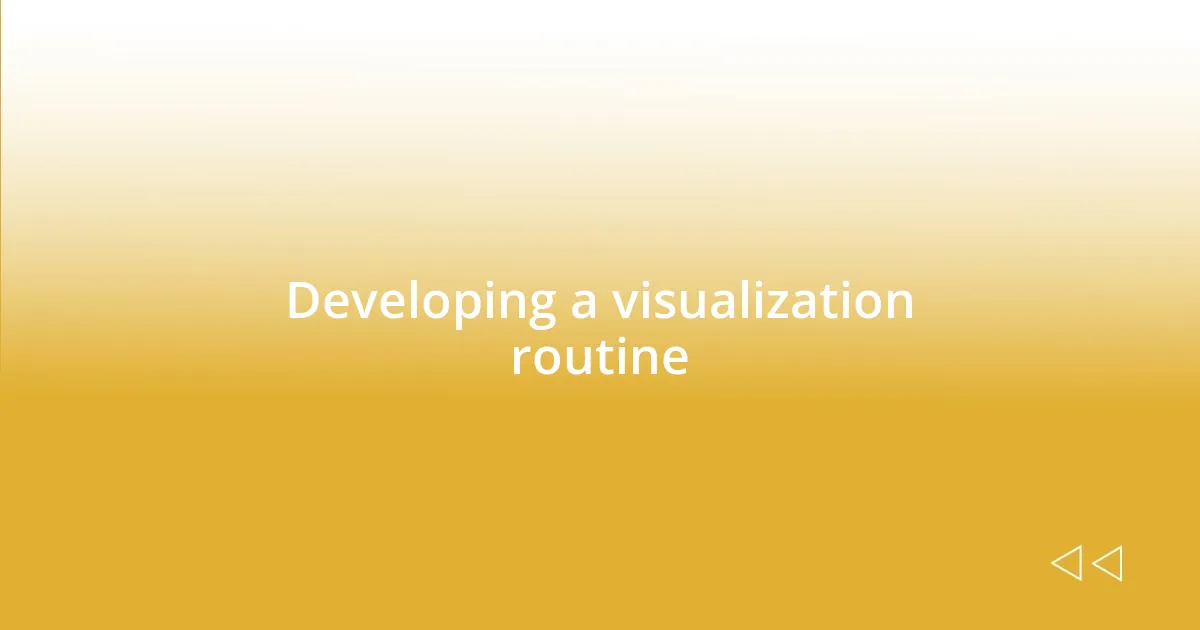 Developing a visualization routine