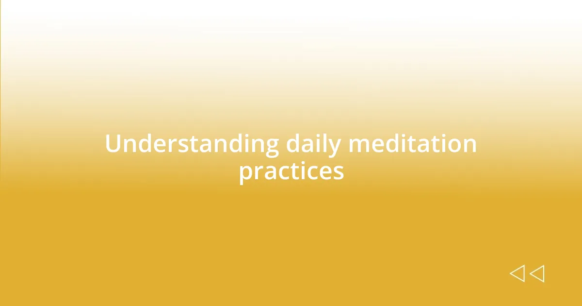 Understanding daily meditation practices