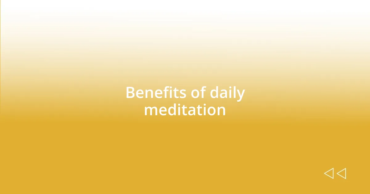 Benefits of daily meditation