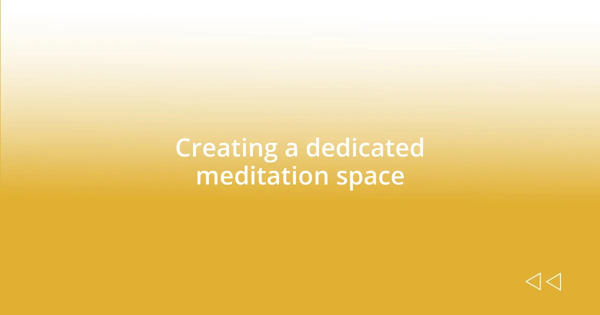 Creating a dedicated meditation space